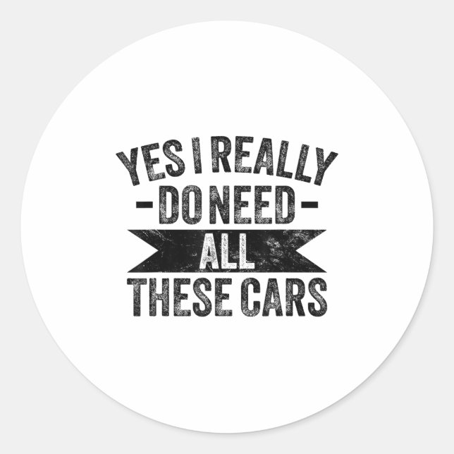 Yes I Really Do Need All These Funny Garage Mechan Classic Round Sticker (Front)