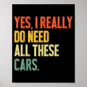 Yes I Really Do Need All These Garage Funny Men Poster
