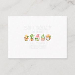 Yes I Really Do Need All These Gnome Garden Garden Business Card