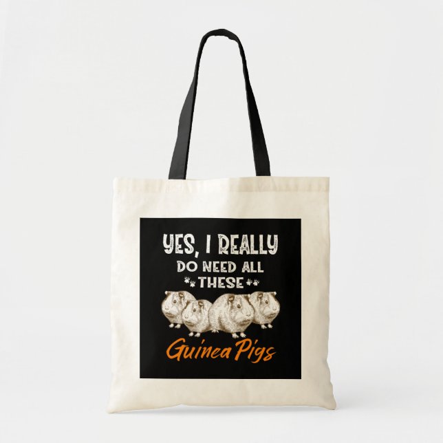 Yes, I Really Do Need All These Guinea Pigs Tote Bag (Front)