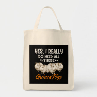 Yes, I Really Do Need All These Guinea Pigs Tote Bag