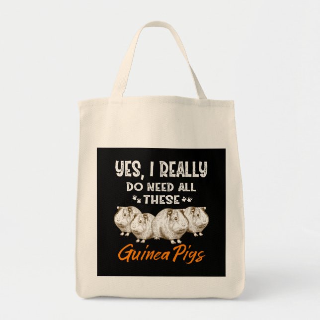 Yes, I Really Do Need All These Guinea Pigs Tote Bag (Front)