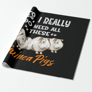 Yes, I Really Do Need All These Guinea Pigs Wrapping Paper