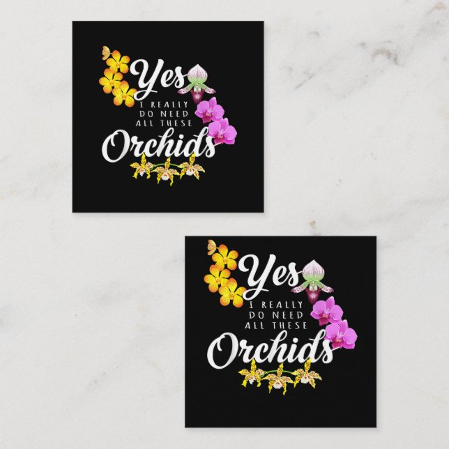Yes I Really Do Need All These Orchids Enclosure Card (Front/Back)