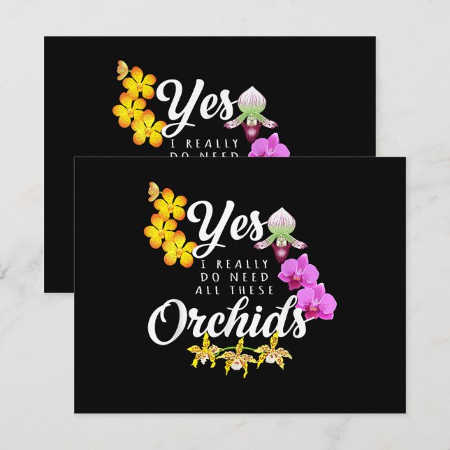 Yes I Really Do Need All These Orchids Invitation (Front/Back)