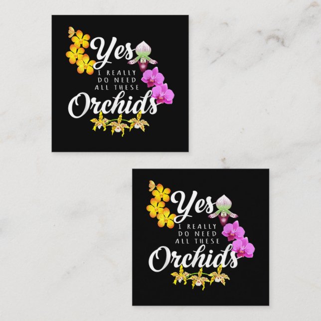 Yes I Really Do Need All These Orchids Loyalty Card (Front/Back)