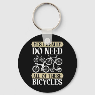 Yes I Really Need All Of These Bicycles Downhill C Key Ring