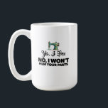 YES, I SEW NO, I WON'T HEM YOUR PANTS funny sewing Coffee Mug<br><div class="desc">If your mum loves to sew, this customisable Christmas ornament will make her smile! "You Are Sew Beautiful" with antique sewing machine design. Two sides, one side has the logo large, the opposite side has the same logo small and custom text! This is customisable, so change "mum" to My Wife"...</div>