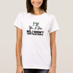 YES, I SEW NO, I WON'T HEM YOUR PANTS funny sewing T-Shirt<br><div class="desc">If your mum loves to sew, this customisable Christmas ornament will make her smile! "You Are Sew Beautiful" with antique sewing machine design. Two sides, one side has the logo large, the opposite side has the same logo small and custom text! This is customisable, so change "mum" to My Wife"...</div>