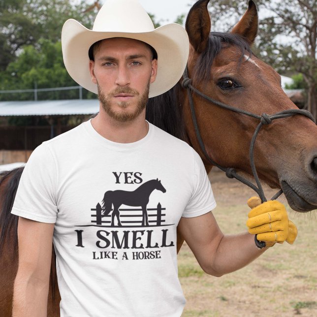 Yes I Smell Like A Horse T-Shirt (horse shirt)