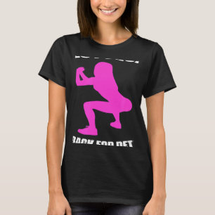 Yes I Squat See Back For Details Workout for Fitne T-Shirt