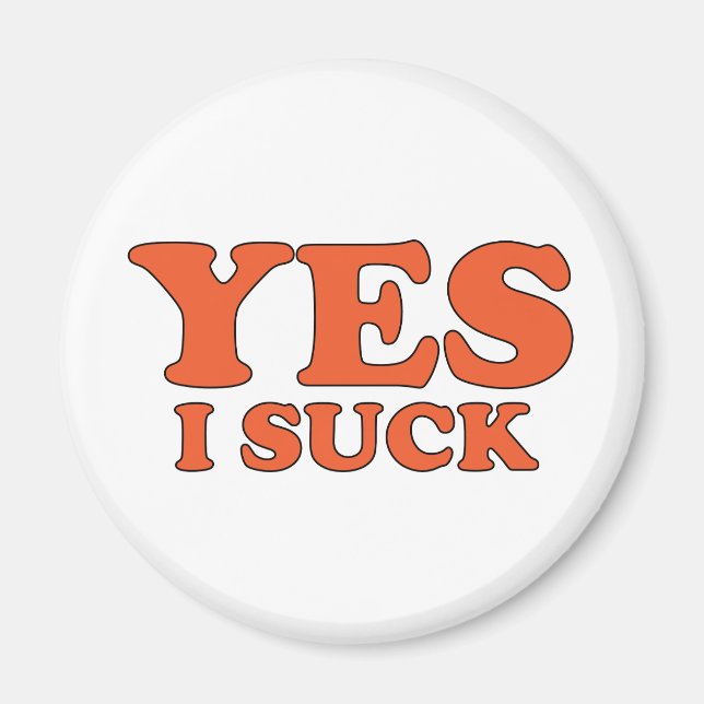 Yes, I Suck Magnet (Front)