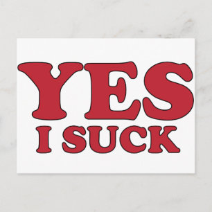 Yes, I Suck Postcard