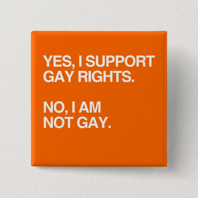 YES, I SUPPORT GAY RIGHTS 15 CM SQUARE BADGE (Front)