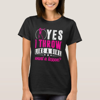 Yes I Throw Lika A Girl Shot Putter Female Track A T-Shirt