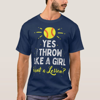 Yes I Throw Like A Girl Cool Pitchers Funny Softb T-Shirt