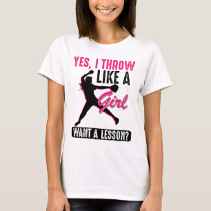 Yes, I Throw Like A Girl Cool Pitchers Funny Softl T-Shirt
