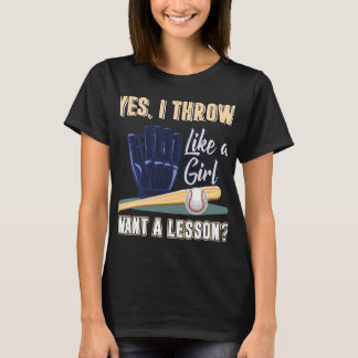 Yes I Throw Like A Girl Softball T-Shirt