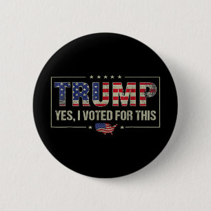 Yes I Voted For This Trump - Patriotic Political E 6 Cm Round Badge
