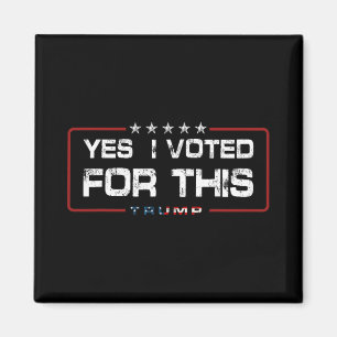 Yes I Voted For This Trump - Patriotic Political E Magnet