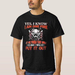 Yes I Will Put It out  Funny Firefighter Gift Idea T-Shirt