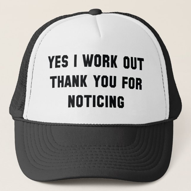 Yes I Work Out Trucker Hat (Front)
