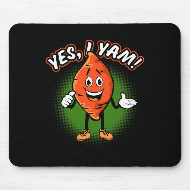Yes I Yam Funny Sweet Potato Pun Thanksgiving Humo Mouse Pad (Front)