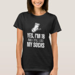 Yes I'm 18 Still Lose My Socks Funny 18th Birthday T-Shirt<br><div class="desc">Yes I'm 18 Still Lose My Socks Funny 18th Birthday</div>