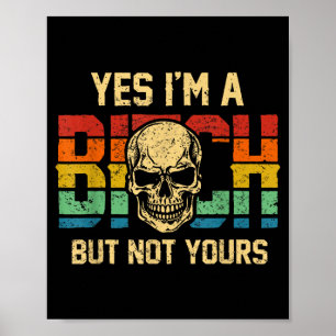Yes Im A But Not Yours Skull Bold Quote Poster