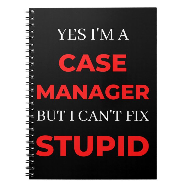 Yes I'm A Case Manager But I Can't Fix Stupid Notebook (Front)