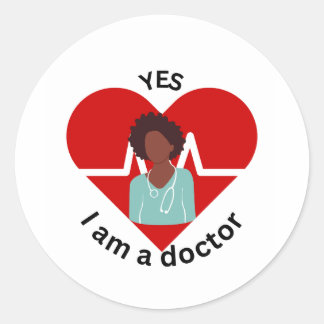 Yes, I'm a Doctor Classic Round Sticker