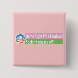 Yes I'm a Feminazi! 15 Cm Square Badge