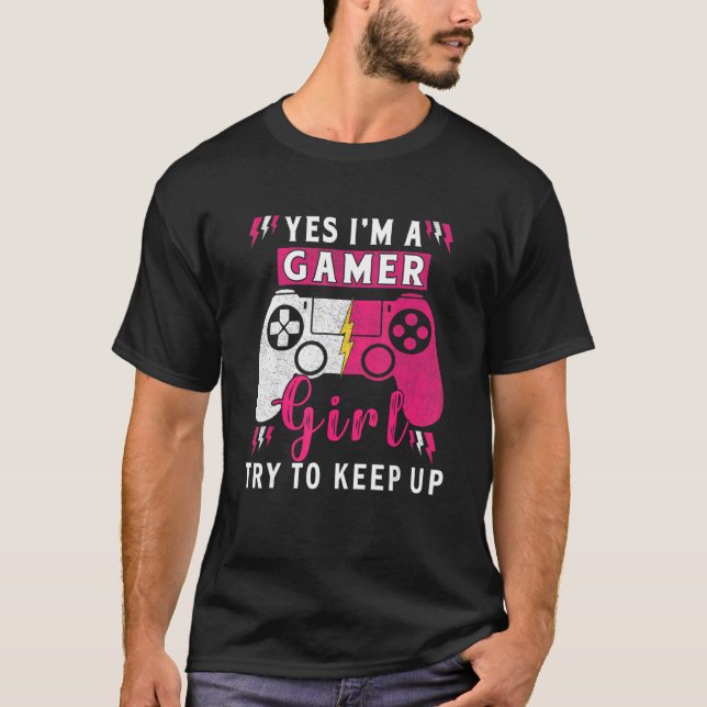 Yes I'm A Gamer Girl  Gaming Stuff Girls Teen Vide T-Shirt (Front)