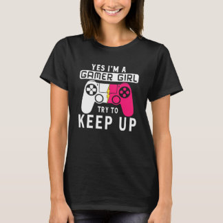 Yes I'm A Gamer Girl Gaming Stuff Girls Teen Video T-Shirt