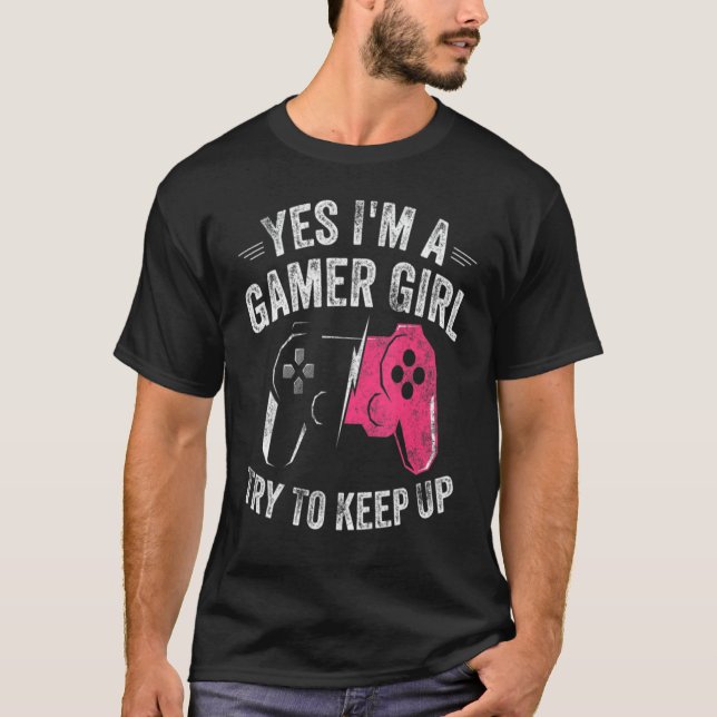 Yes I'm A Gamer Girl  Video Gamer Controller T-Shirt (Front)