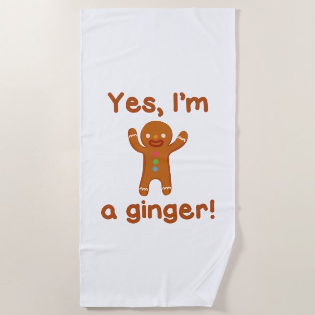 Yes, I'm A Ginger! Beach Towel (Front)