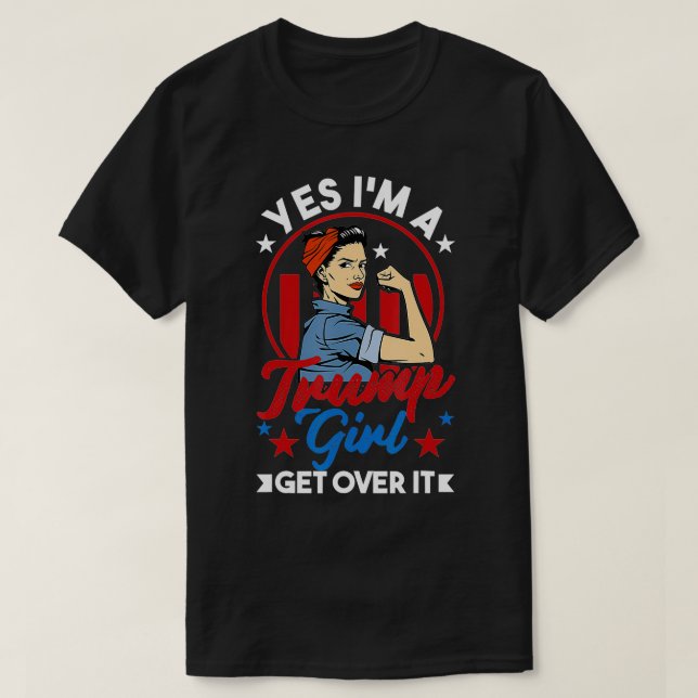 Yes Im A Girl Get Over It Women For  T-Shirt (Design Front)