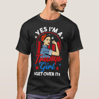 Yes Im A Girl Get Over It Women For  T-Shirt