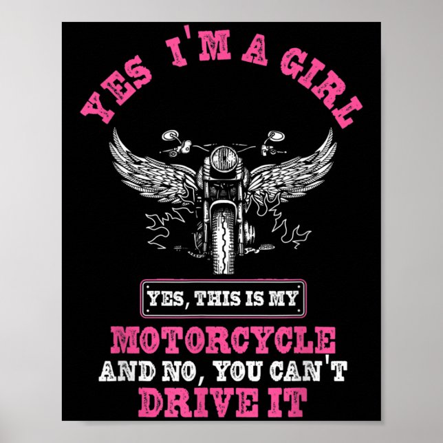 Yes I'm A Girl Yes, Ths Is My Motorcycle And No, Y Poster (Front)