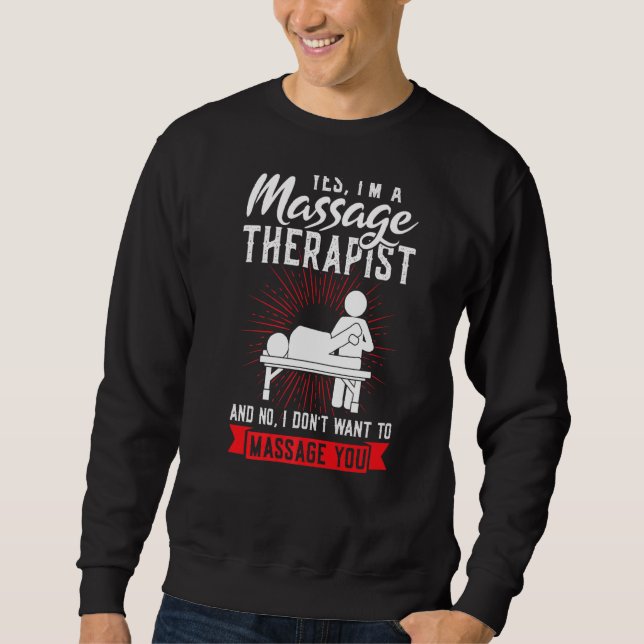 Yes I'm A Massage Therapist Massage Sweatshirt (Front)
