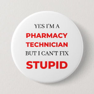 Yes I'm A Pharmacy Technician But I Can't Fix 2 7.5 Cm Round Badge