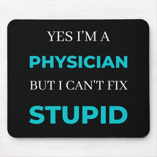 Yes I'm A Physician But I Can't Fix Stupid Mouse Pad (Front)