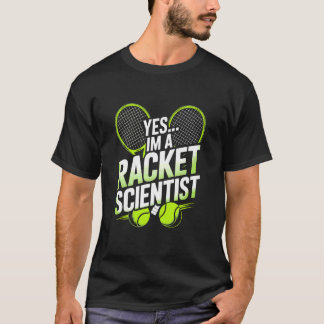Yes I'm A Racket Scientist, Tennis Player Mum T-Shirt