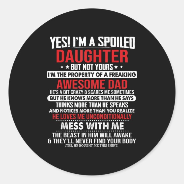 Yes I'm A Siled Daughter But Not Yours Of A Freaki Classic Round Sticker (Front)