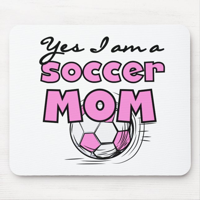 Yes I'm a Soccer Mum T-shirts and Gifts Mouse Pad (Front)