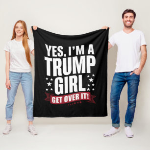 Yes I'm A Trump Girl Get Over It 2024 Election Fleece Blanket