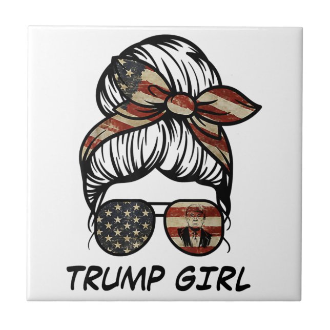 Yes I'm A Trump Girl Get Over It - Trump 2024 Elec Ceramic Tile (Front)
