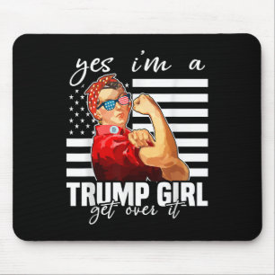 Yes Im A Trump Girl Get Over It Trump 2024  Mouse Pad