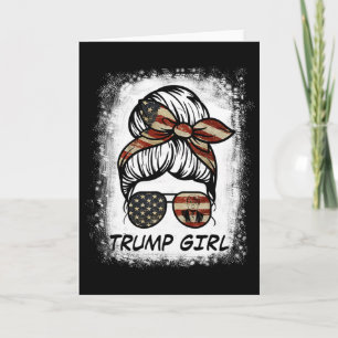 Yes I'm A Trump Girl Get Over It - Trump Election Card
