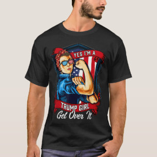 Yes Im A Trump Girl Get Over It Us Flag 2020 Women T-Shirt